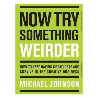 Now Try Something Weirder - Johnson, Michael