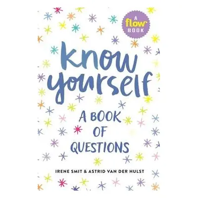 Know Yourself - van der Hulst, Astrid a magazine, Editors of Flow a Smit, Irene