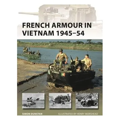 French Armour in Vietnam 1945–54 - Dunstan, Simon