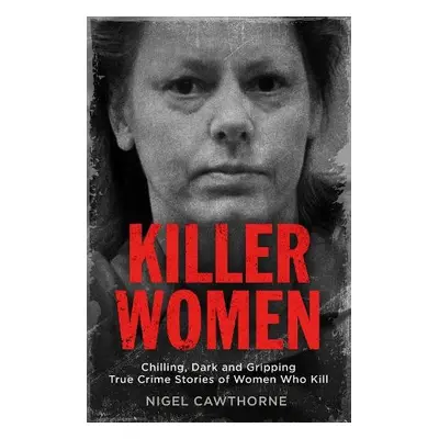 Killer Women - Cawthorne, Nigel