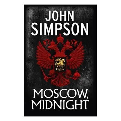 Moscow, Midnight - Simpson, John