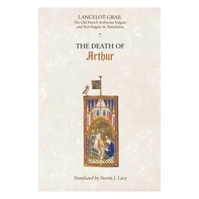 Lancelot-Grail: 7. The Death of Arthur