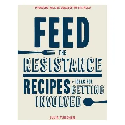 Feed the Resistance - Turshen, Julia