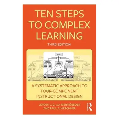 Ten Steps to Complex Learning - van Merrienboer, Jeroen J. G. (Maastricht University, The Nether