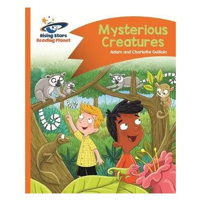 Reading Planet - Mysterious Creatures - Orange: Comet Street Kids - Guillain, Adam a Guillain, C