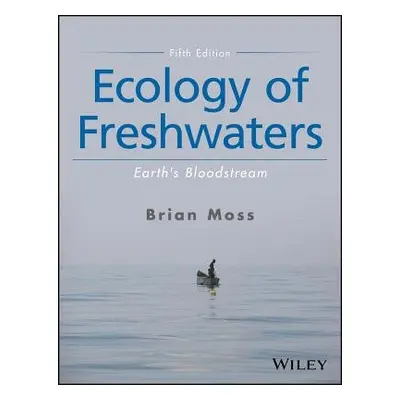 Ecology of Freshwaters - Moss, Brian R. (University of Liverpool)