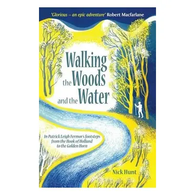 Walking the Woods and the Water - Hunt, Nick