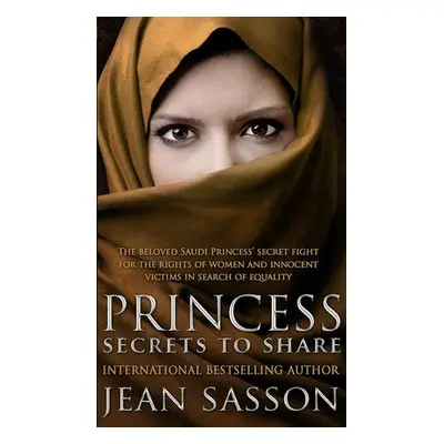 Princess: Secrets to Share - Sasson, Jean