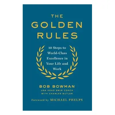 Golden Rules - Bowman, Bob