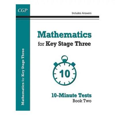 Mathematics for KS3: 10-Minute Tests - Book 2 (including Answers) - CGP Books