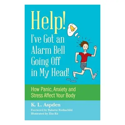 Help! I've Got an Alarm Bell Going Off in My Head! - Aspden, K.L.