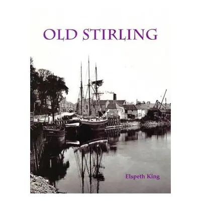 Old Stirling - King, Elspeth