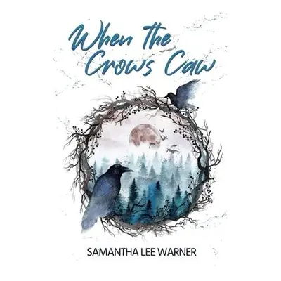 When the Crows Caw - Warner, Samantha Lee