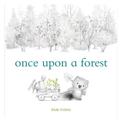 Once Upon a Forest - Fong, Pam