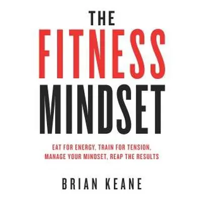 Fitness Mindset - Keane, Brian