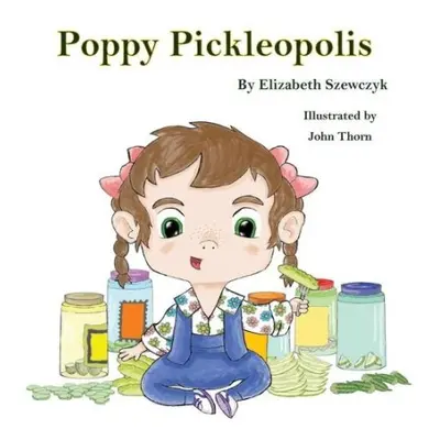 Poppy Pickleopolis - Szewczyk, Elizabeth F