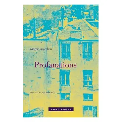 Profanations - Agamben, Giorgio (Accademia di Architettura di Mendrisio)