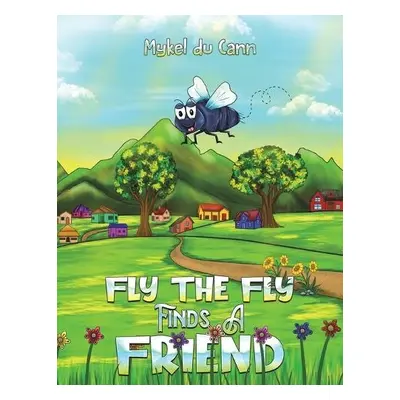 Fly the Fly Finds a Friend - du Cann, Mykel