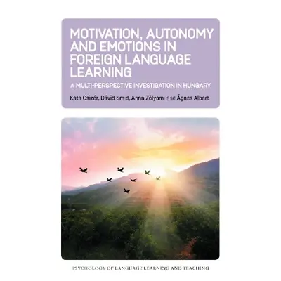 Motivation, Autonomy and Emotions in Foreign Language Learning - Csizer, Kata a Smid, David a Zo