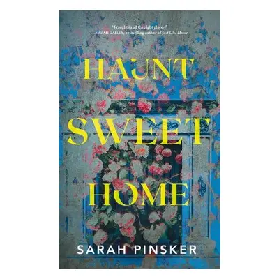 Haunt Sweet Home - Pinsker, Sarah