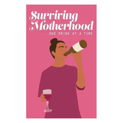 Surviving Motherhood One Glass of Wine at a Time - Books by Boxer