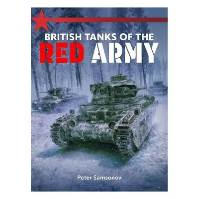 British Tanks of the Red Army - Samsonov, Peter