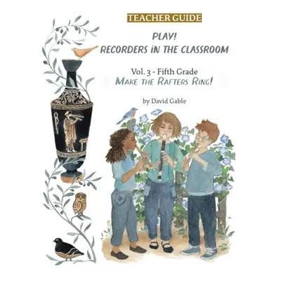 Play! Recorders in the Classroom - Gable, David