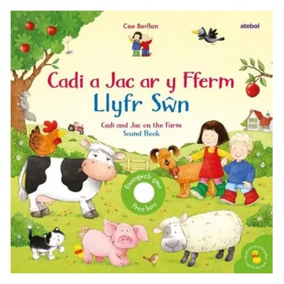 Cadi a Jac ar y Fferm - Llyfr Swn / Cadi and Jac on the Farm - Sound Book - Taplin, Sam