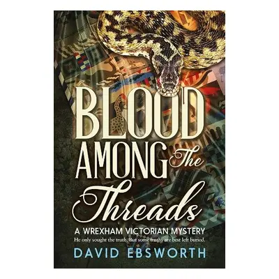 Blood Among the Threads - Ebsworth, David