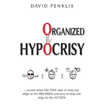 Organized Hypocrisy - Penklis, David, PHD