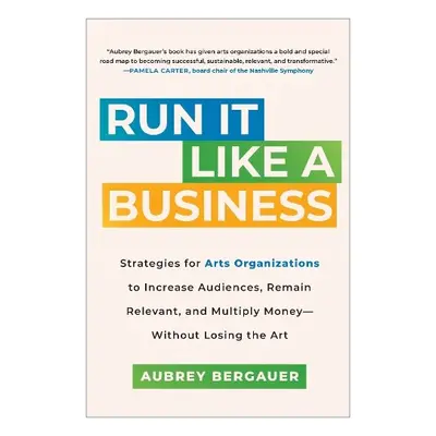 Run It Like a Business - Bergauer, Aubrey