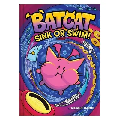 Sink or Swim! (Batcat Book #2) - Ramm, Meggie