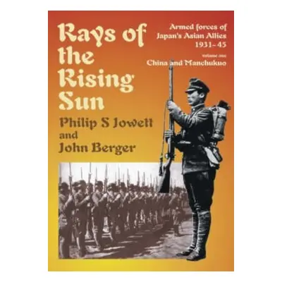 Rays of the Rising Sun - Jowett, Philip S. a Berger, John