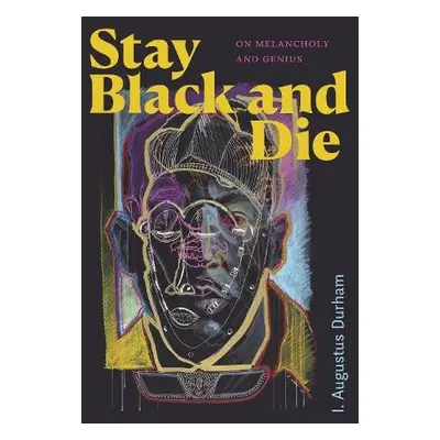 Stay Black and Die - Durham, I. Augustus