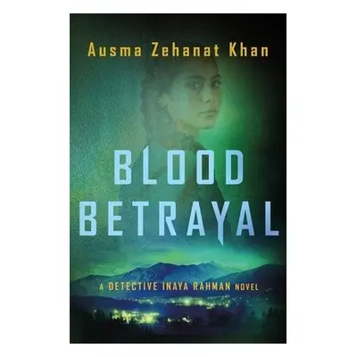 Blood Betrayal - Khan, Ausma Zehanat