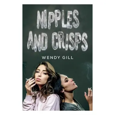 Nipples And Crisps - Gill, Wendy