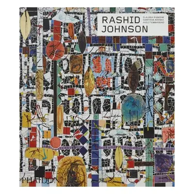 Rashid Johnson - Rankine, Claudia a Aranke, Sampada a Tommasino, Akili