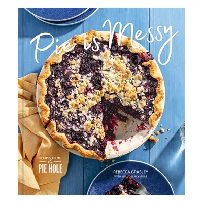 Pie Is Messy - Grasley, Rebecca a Blackmore, Willy