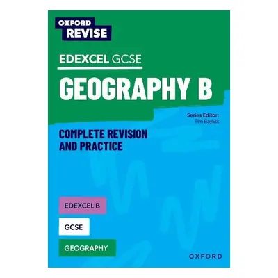 Oxford Revise: Edexcel B GCSE Geography - Bayliss, Tim a Collins, Lawrence