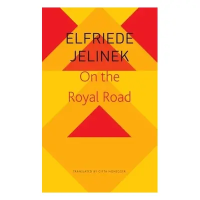 On the Royal Road – The Burgher King - Jelinek, Elfriede a Honegger, Gitta