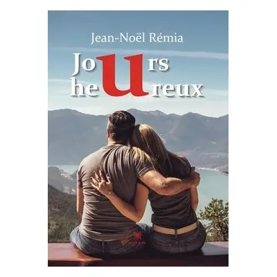 Jours heureux - Jean-Noel Remia