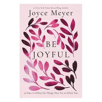 Be Joyful - Meyer, Joyce