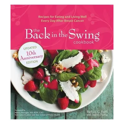 Back in the Swing Cookbook, 10th Anniversary Edition - Unell, Barbara C. a Fertig, Judith