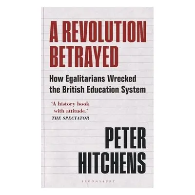 Revolution Betrayed - Hitchens, Peter (Journalist and Commentator, UK)