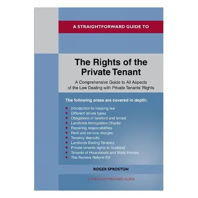 Straightforward Guide to the Rights of the Private Tenant - Sproston, Roger