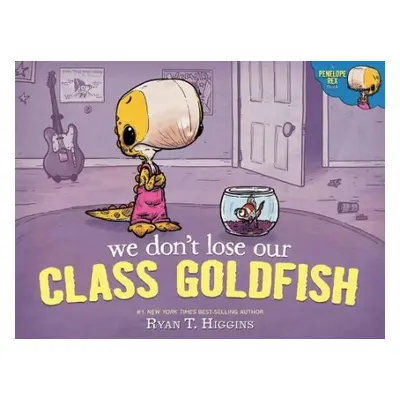 We Don't Lose Our Class Goldfish - Higgins, Ryan T.