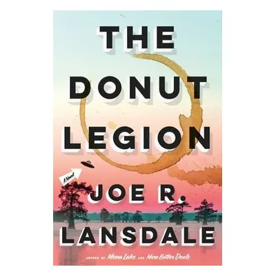 The Donut Legion - Lansdale, Joe R.