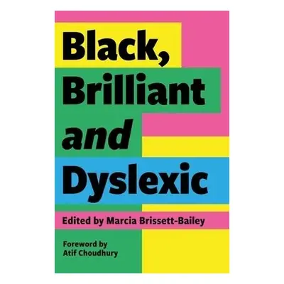 Black, Brilliant and Dyslexic