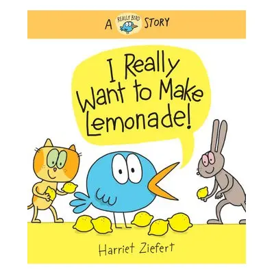 I Really Want to Make Lemonade! - Ziefert, Harriet