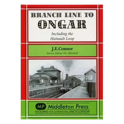 Branch Line to Ongar - Connor, J. E.